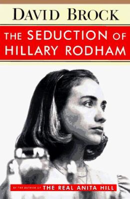 The seduction of Hillary Rodham