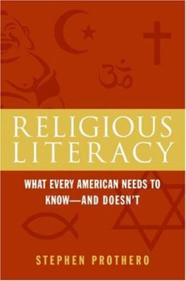 Religious literacy : what every American needs to know--and doesn't