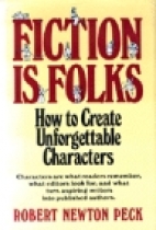 Fiction is folks : how to create unforgettable characters