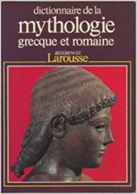 Dictionnaire de la mythologie grecque et romaine