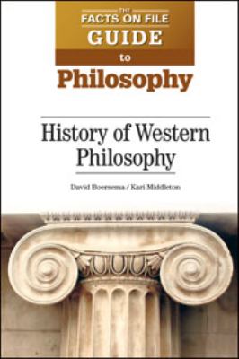The Facts on File guide to philosophy. History of Western philosophy /