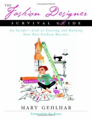 The fashion designer survival guide : an insider's look at starting and running your own fashion business