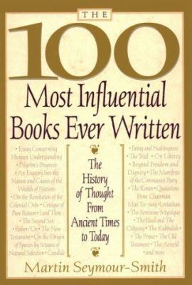 The 100 most influential books ever written : the history of thought from ancient times to today