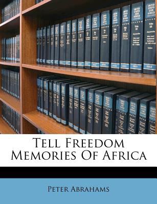 Tell freedom : memories of Africa