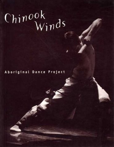 Chinook winds : Aboriginal Dance Project