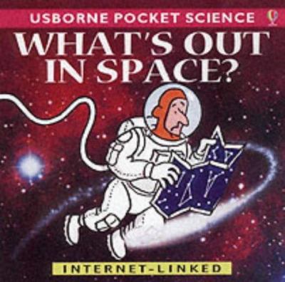 What's out in space?