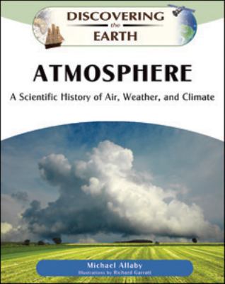 Atmosphere : a scientific history of air, weather, and climate