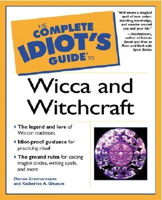 The complete idiot's guide to wicca and witchcraft