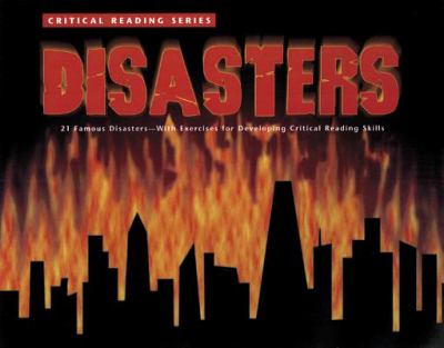 Disasters : 21 stories of death and destruction--with exercises for developing reading comprehension and critical thinking skills