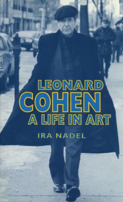 Leonard Cohen : a life in art