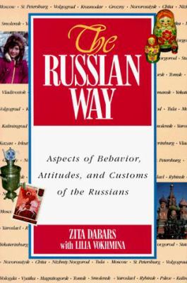 The Russian way : aspects of behavior, attitudes, and customs of the Russians