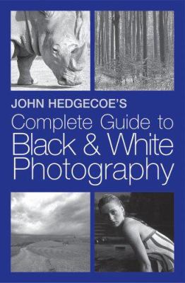 John Hedgecoe's complete guide to black and white photography.