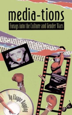 Media-tions : forays into the culture and gender wars