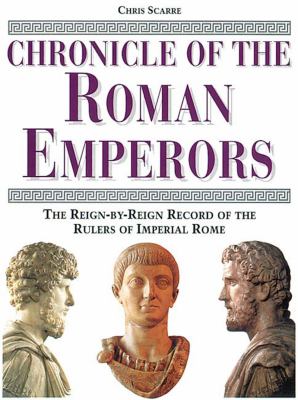 Chronicle of the Roman emperors : the reign-by-reign record of the rulers of Imperial Rome
