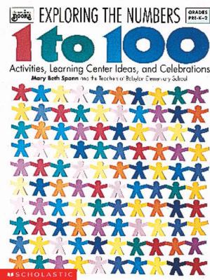 Exploring the numbers 1 to 100 : activities, learning centers ieas, and celebrations