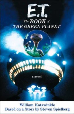 E.T., the book of the green planet : a new novel