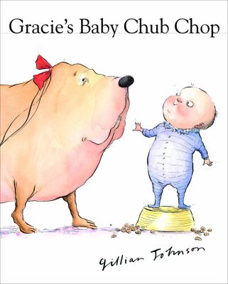 Gracie's baby Chub Chop