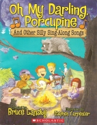 Oh my darling, porcupine : and other silly sing-a-long songs/