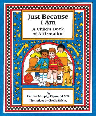 Just because I am : a child's book of affirmation