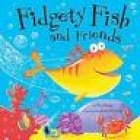 Fidgety fish and friends