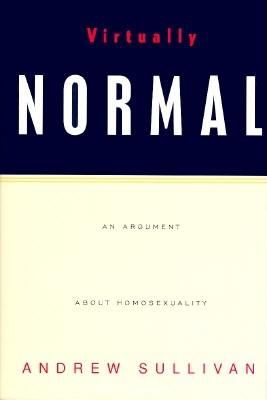 Virtually normal : an argument about homosexuality