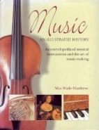 Music : an illustrated history : an encyclopedia of musical instruments and the art of music-making
