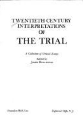 Twentieth century interpretations of The trial : a collection of critical essays