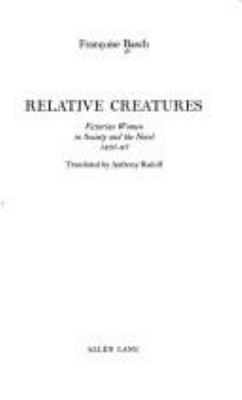 Relative creatures : Victorian women in society and the novel, 1837-67