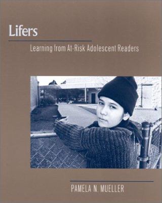 Lifers : learning from at-risk adolescent readers