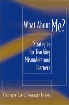 What about me? : strategies for teaching misunderstood learners