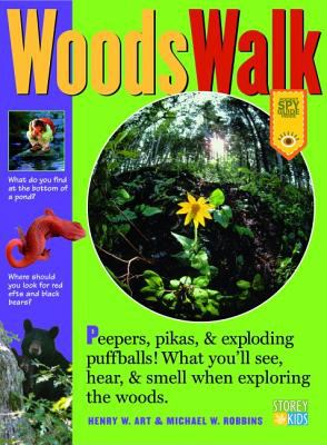 Woodswalk : peepers, porcupines & exploding puffballs! : what you'll see, hear & smell when exploring the woods