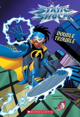 Static shock. Double trouble /