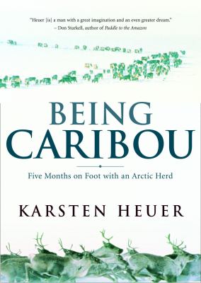 Being caribou : five months on foot with an Arctic herd