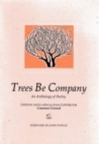 Trees be company : an anthology of poetry