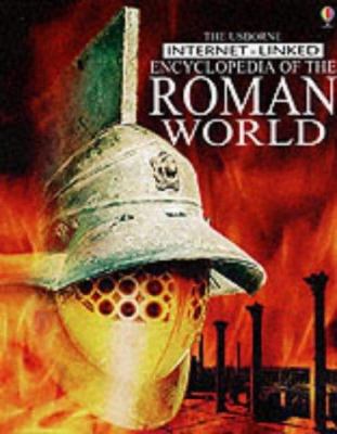 The Usborne Internet-linked encyclopedia of the Roman world