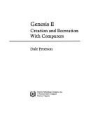 Genesis II, creation and recreation with computers