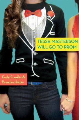 Tessa Masterson will go to prom : a novel