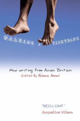 Walking a tightrope : new writing from Asian Britain