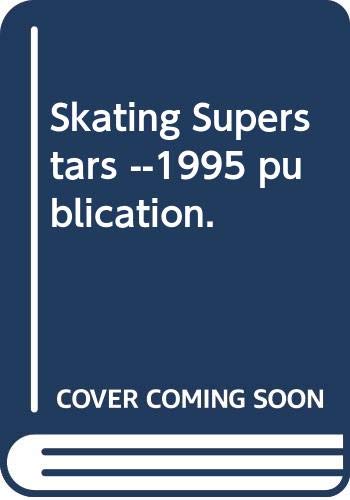 Skating superstars : with 16 full-colour poster photos of top stars!