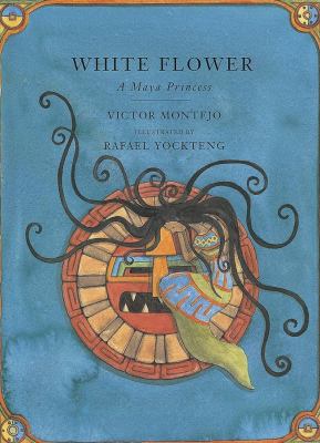 White flower : a Maya princess