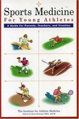 Sports medicine for young athletes : a guide for parents, teachers, and coaches