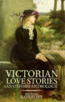Victorian love stories : an Oxford anthology
