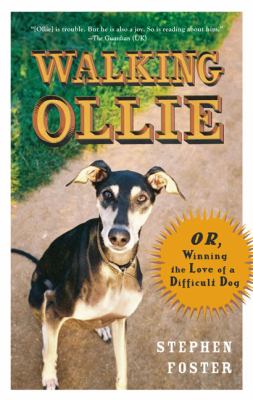 Walking Ollie, or, Winning the love of a difficult dog