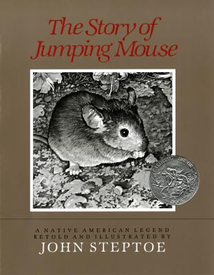 The story of Jumping Mouse : a native American legend