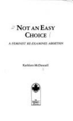 Not an easy choice : a feminist re-examines abortion