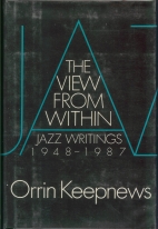 The view from within : jazz writings, 1948-1987