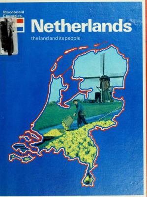 Netherlands, the land and its people