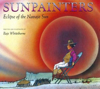Sunpainters : eclipse of the Navajo sun