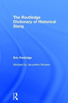 The Routledge dictionary of historical slang