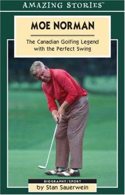 Moe Norman : the Canadian golfing legend with the perfect swing